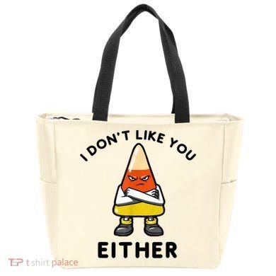 I Don't Like You Either Funny Halloween Candy Corn Tote Bag