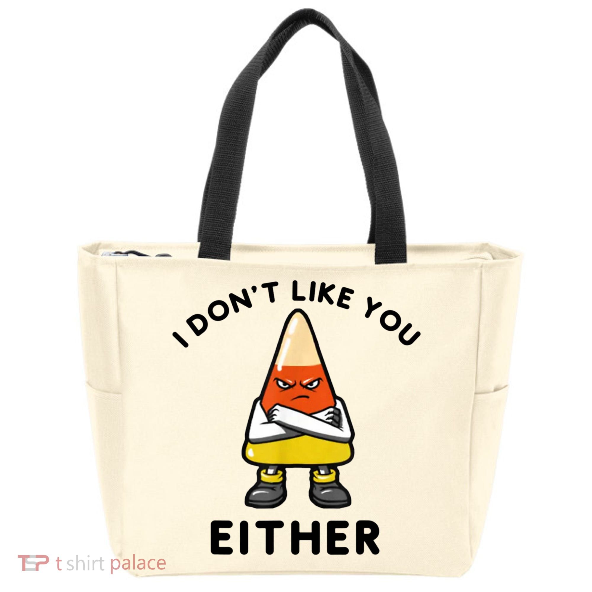 I Don't Like You Either Funny Halloween Candy Corn Tote Bag