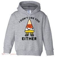 I Don't Like You Either Funny Halloween Candy Corn Toddler Hoodie thumb 0