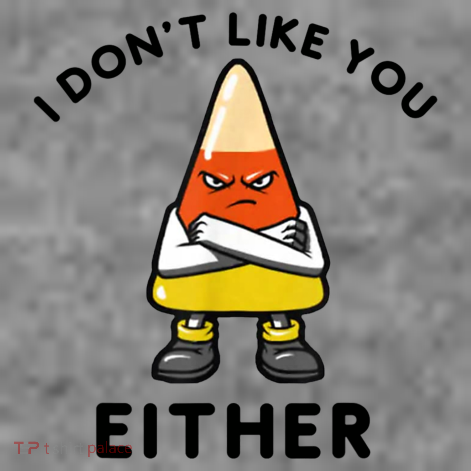 I Don't Like You Either Funny Halloween Candy Corn Toddler Hoodie