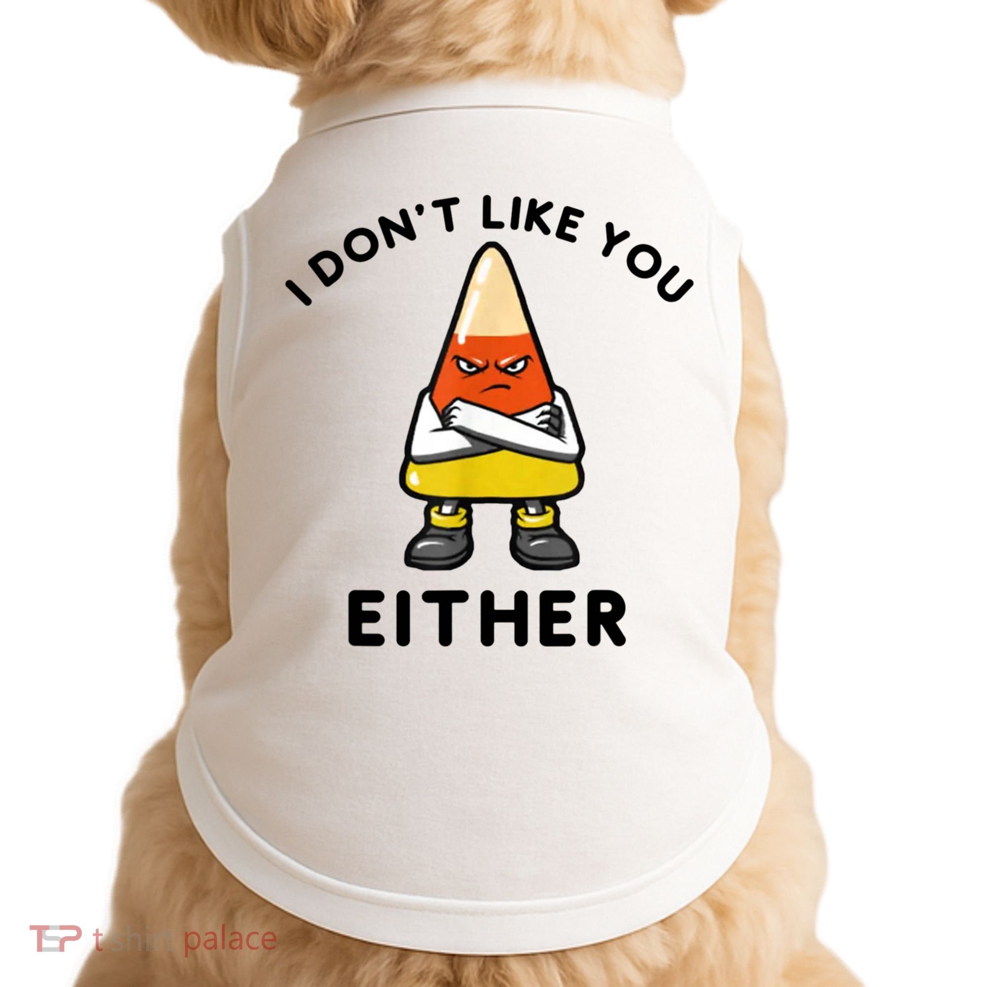 I Don't Like You Either Funny Halloween Candy Corn Doggie Tank