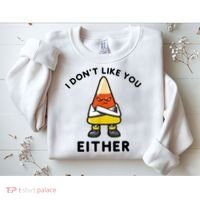 I Don't Like You Either Funny Halloween Candy Corn Sweatshirt thumb 2