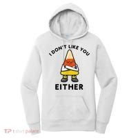 I Don't Like You Either Funny Halloween Candy Corn Women's Hoodie thumb 0