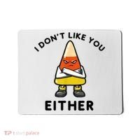 I Don't Like You Either Funny Halloween Candy Corn Mousepad thumb 0