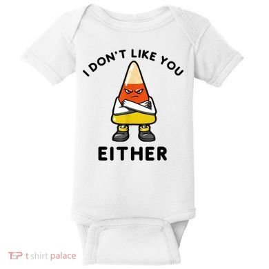 I Don't Like You Either Funny Halloween Candy Corn Baby Bodysuit