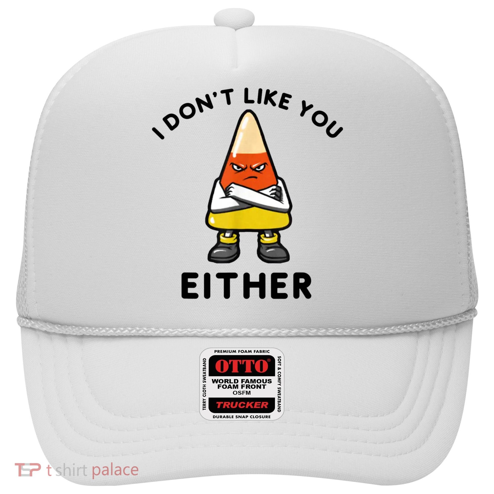 I Don't Like You Either Funny Halloween Candy Corn Hat