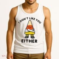 I Don't Like You Either Funny Halloween Candy Corn Tank Top thumb 3
