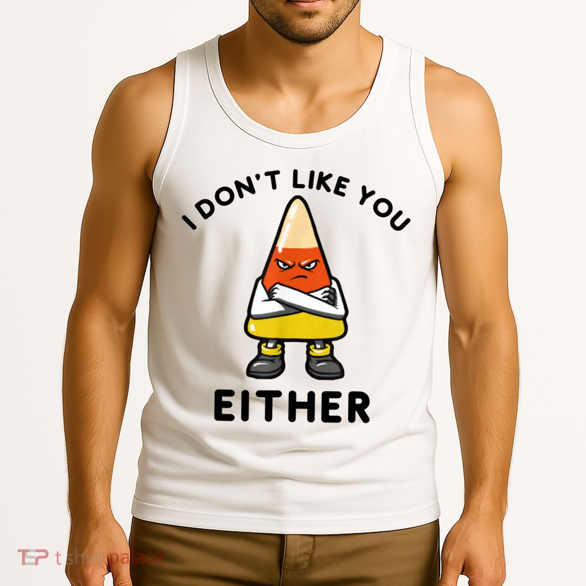 I Don't Like You Either Funny Halloween Candy Corn Tank Top