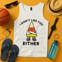 I Don't Like You Either Funny Halloween Candy Corn Tank Top thumb 4