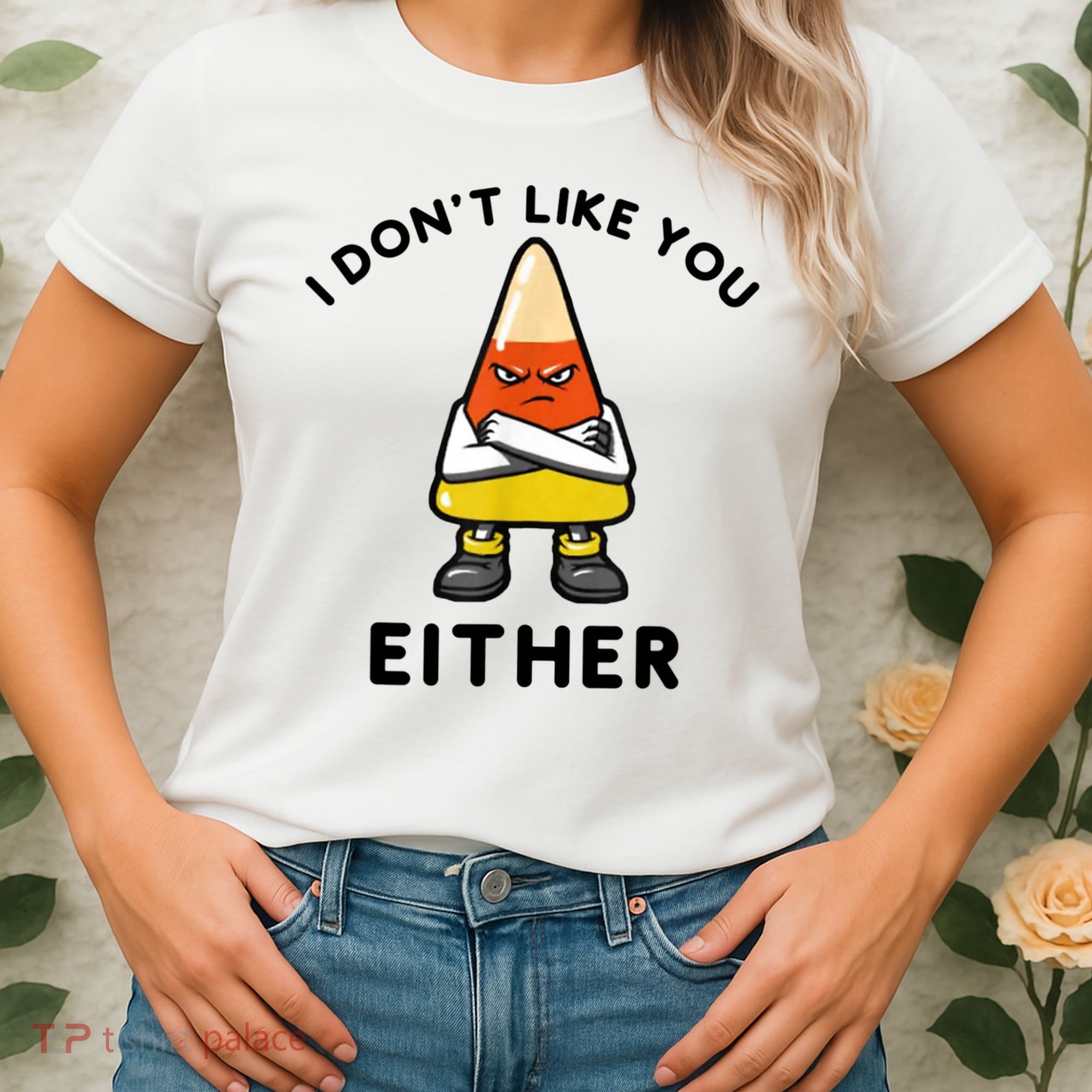 I Don't Like You Either Funny Halloween Candy Corn Women's T-Shirt