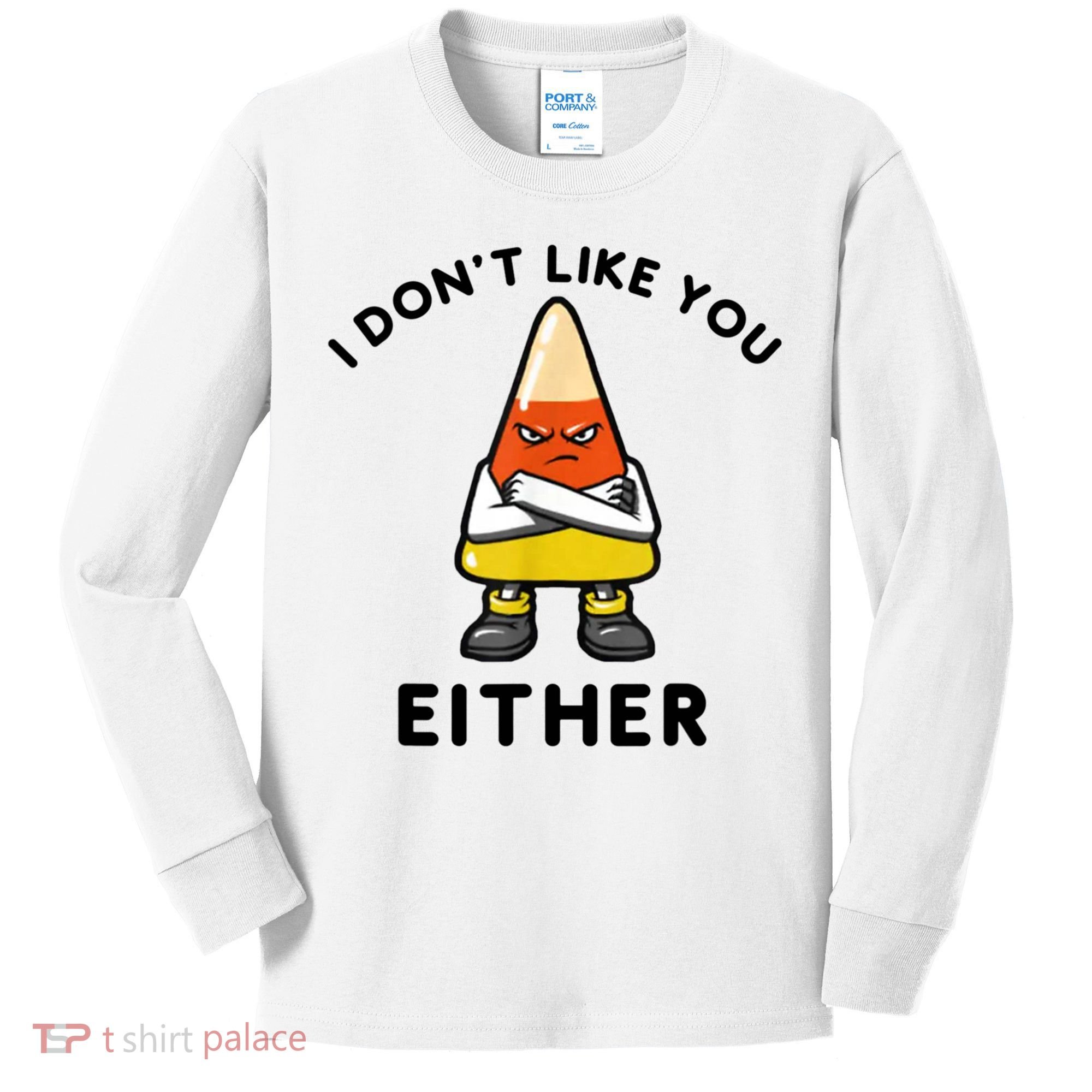 I Don't Like You Either Funny Halloween Candy Corn Kids Long Sleeve Shirt