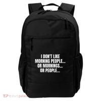 I DonT Like Morning People Or Mornings Funny Quote Backpack thumb 0
