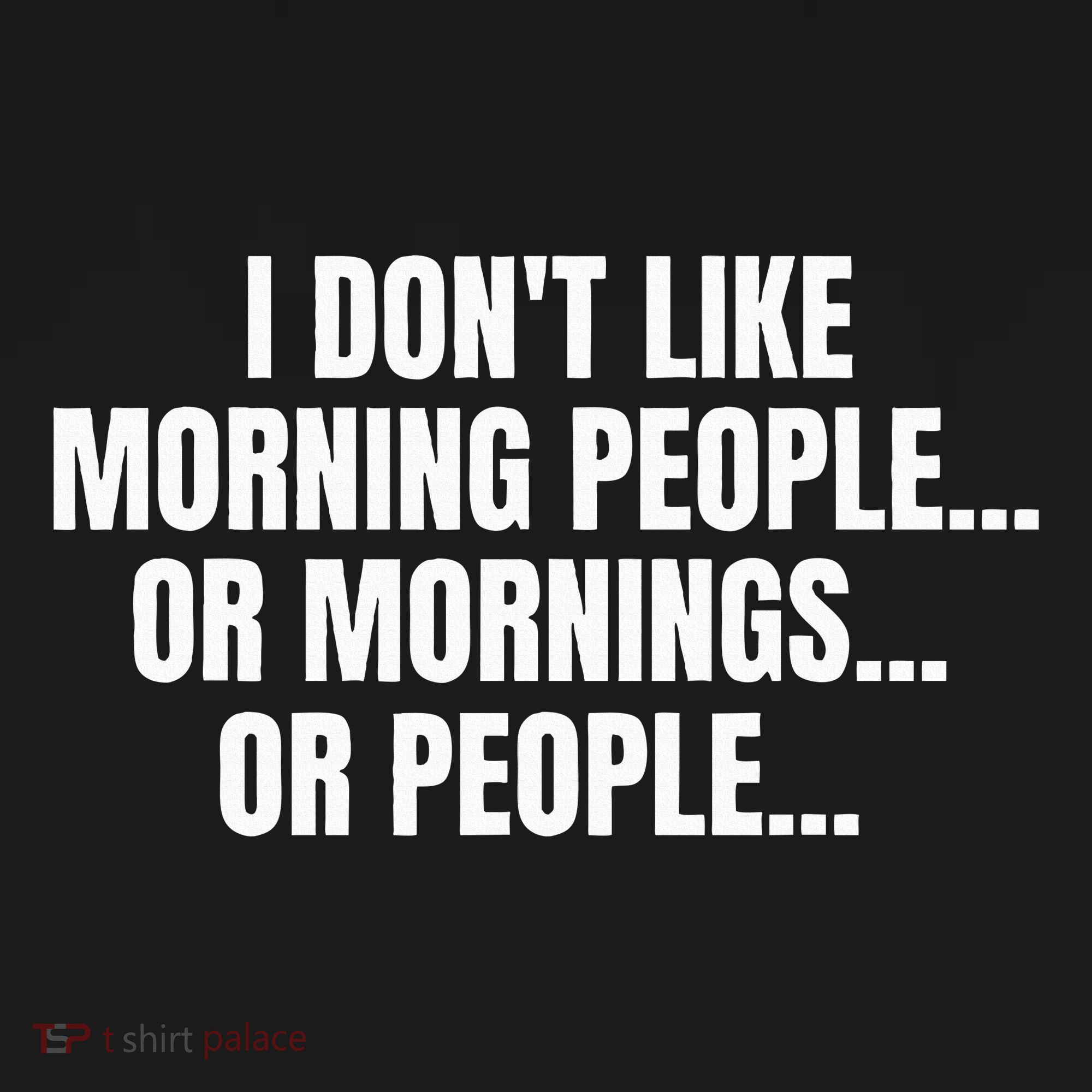 I DonT Like Morning People Or Mornings Funny Quote Mousepad