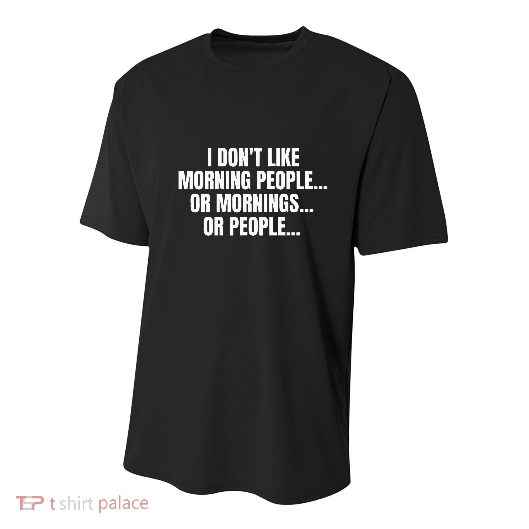 I DonT Like Morning People Or Mornings Funny Quote Youth Performance Sprint T-Shirt