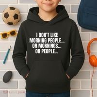 I DonT Like Morning People Or Mornings Funny Quote Kids Hoodie thumb 2