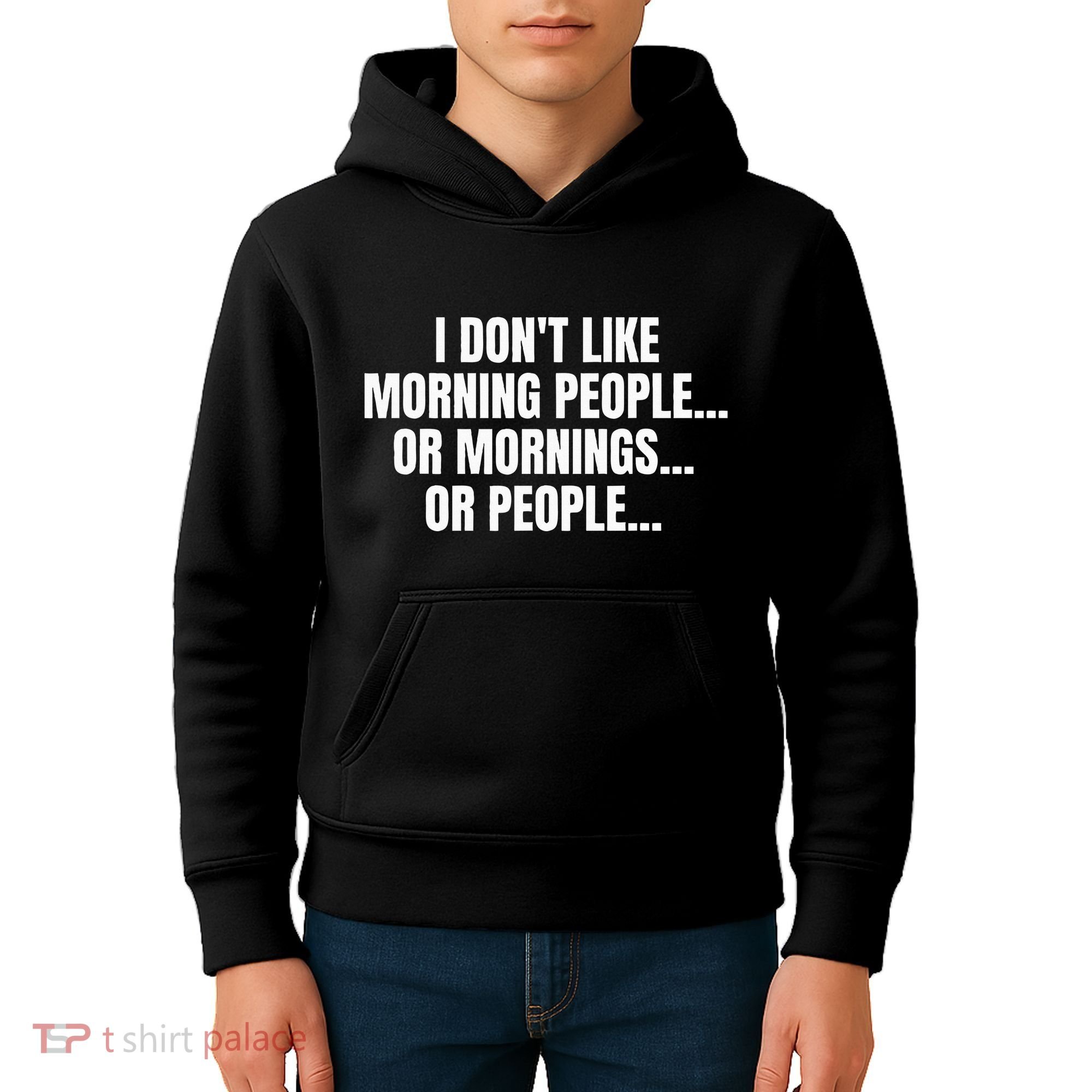 I DonT Like Morning People Or Mornings Funny Quote Kids Hoodie