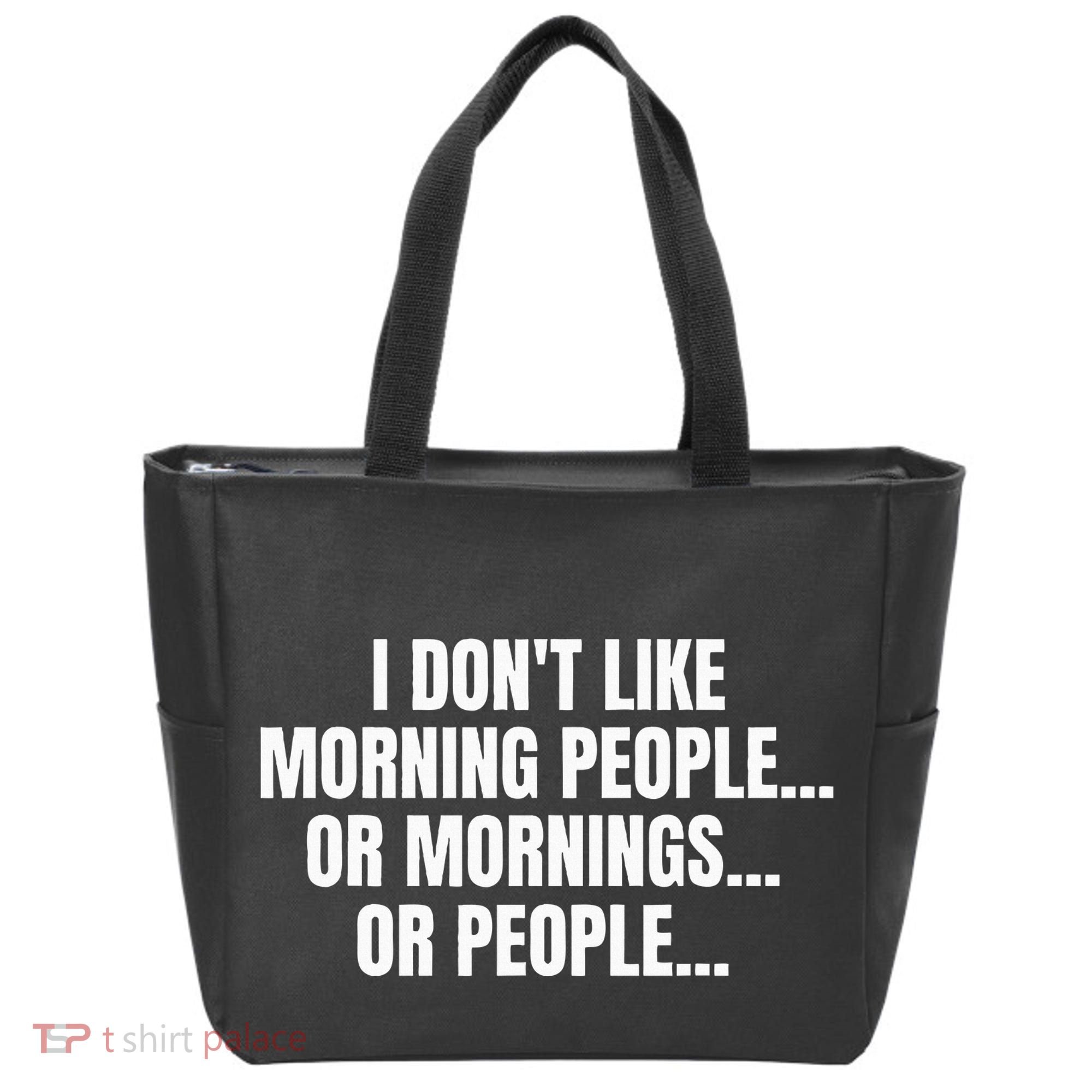 I DonT Like Morning People Or Mornings Funny Quote Tote Bag