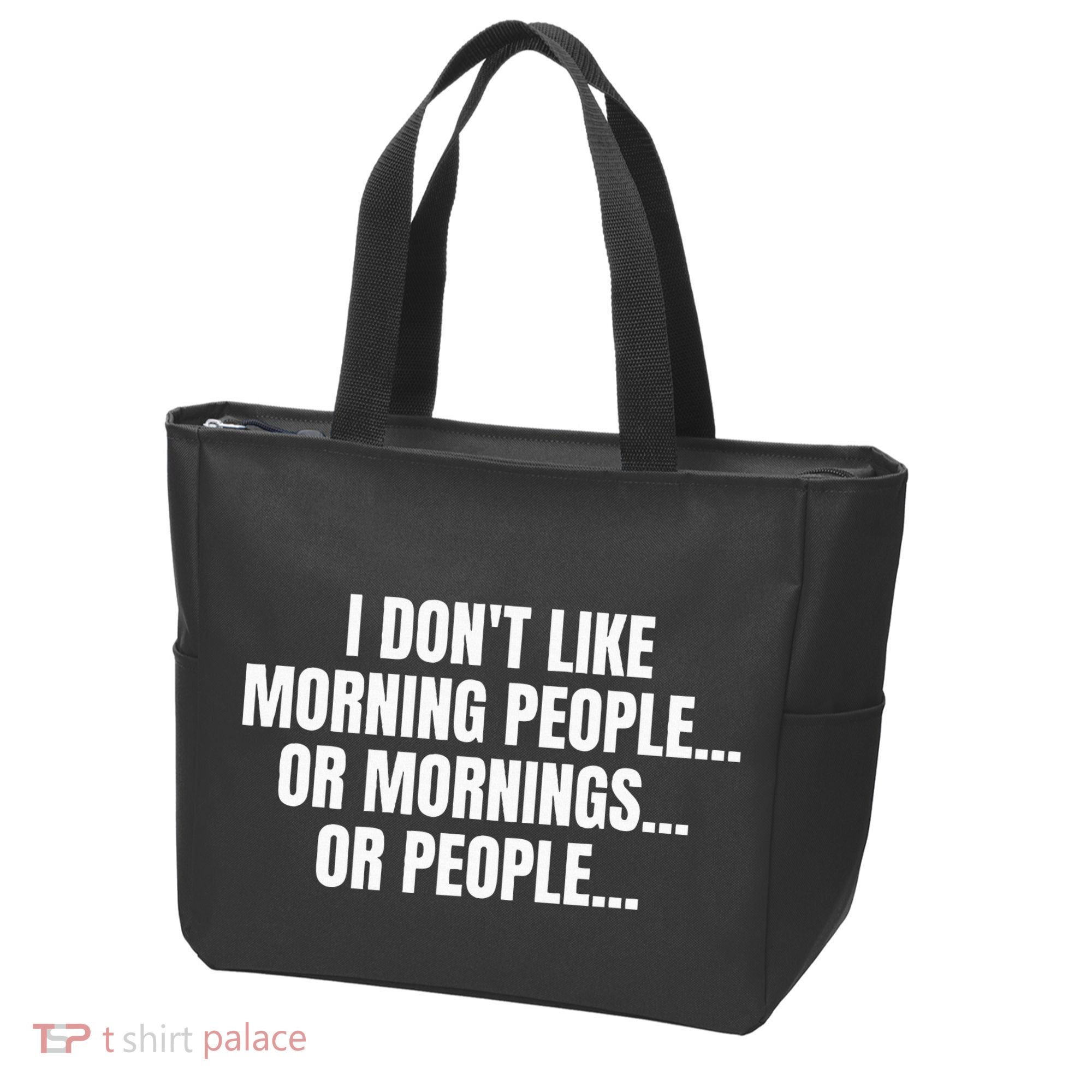 I DonT Like Morning People Or Mornings Funny Quote Tote Bag