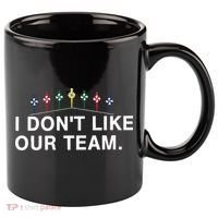 I Don’T Like Our Team 11oz C Handle Ceramic Mug thumb 0
