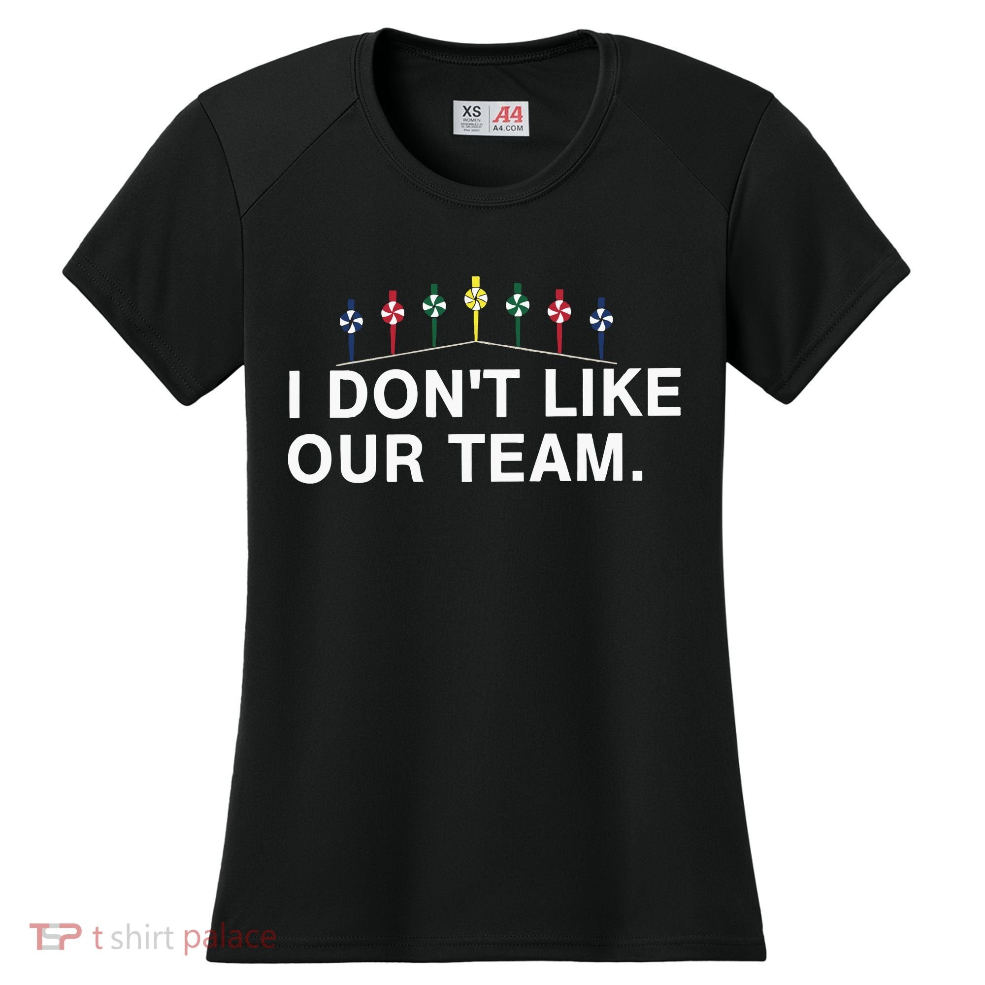 I Don’T Like Our Team Women's Cooling Performance Crew T-Shirt