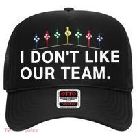 I Don’T Like Our Team Hat thumb 0