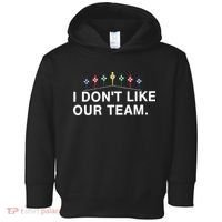 I Don’T Like Our Team Toddler Hoodie thumb 0