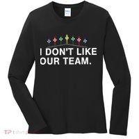 I Don’T Like Our Team Women's Long Sleeve Shirt thumb 0