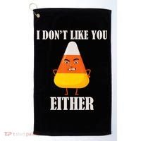 I Don't Like You Either Halloween Candy Corn Golf Towel thumb 0