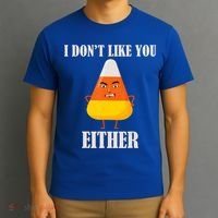 I Don't Like You Either Halloween Candy Corn T-Shirt thumb 3