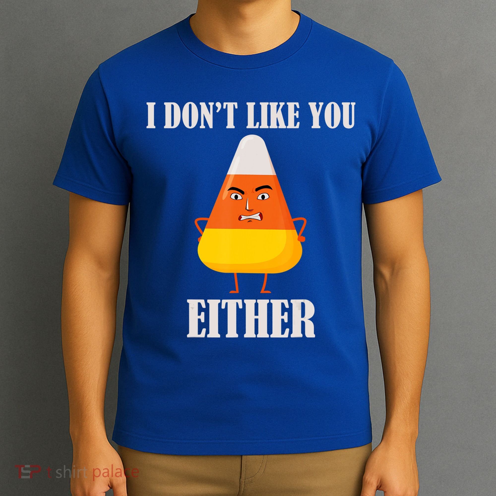I Don't Like You Either Halloween Candy Corn T-Shirt