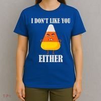 I Don't Like You Either Halloween Candy Corn T-Shirt thumb 4