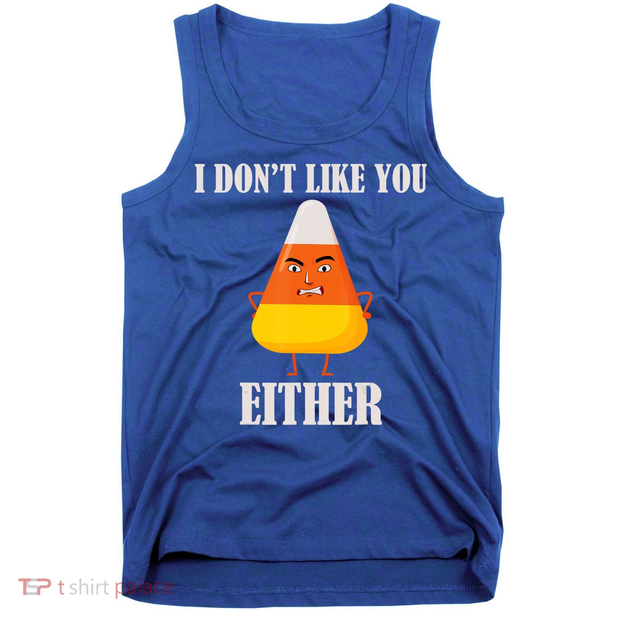 I Don't Like You Either Halloween Candy Corn Tank Top