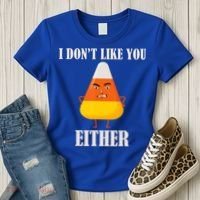 I Don't Like You Either Halloween Candy Corn Women's T-Shirt thumb 3