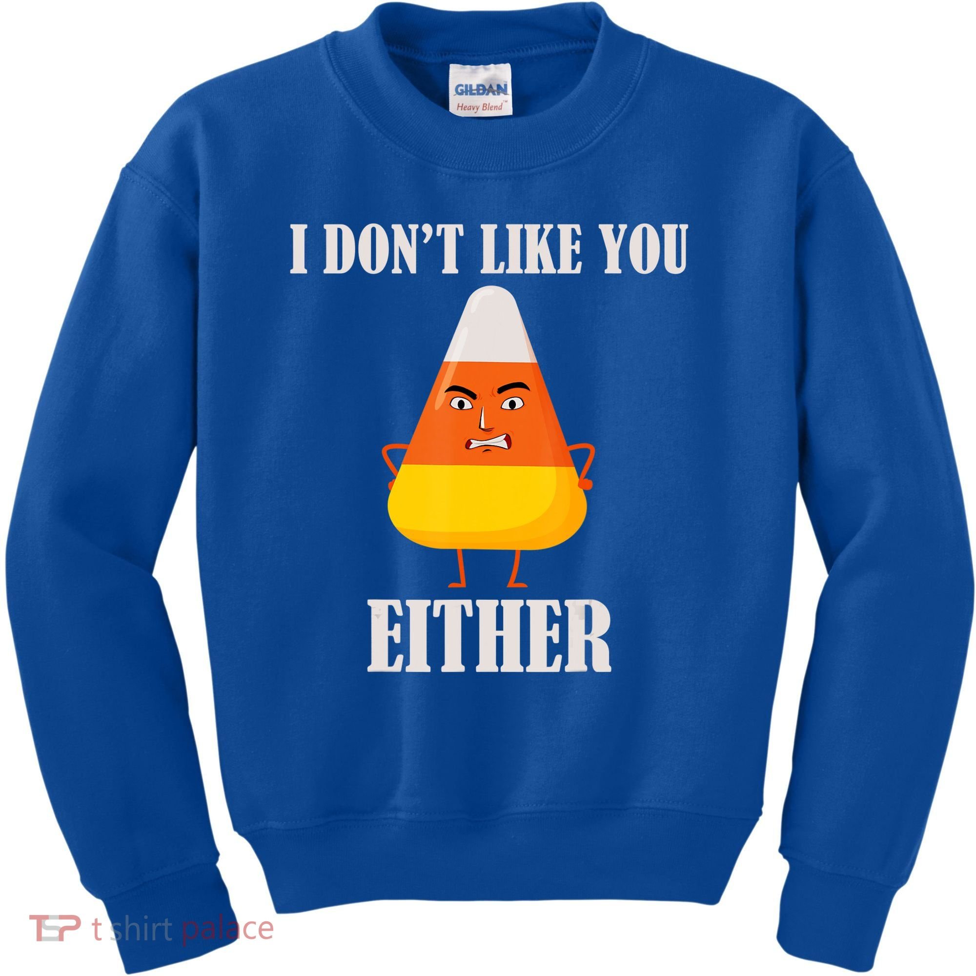 I Don't Like You Either Halloween Candy Corn Kids Sweatshirt