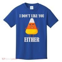 I Don't Like You Either Halloween Candy Corn Kids T-Shirt thumb 0