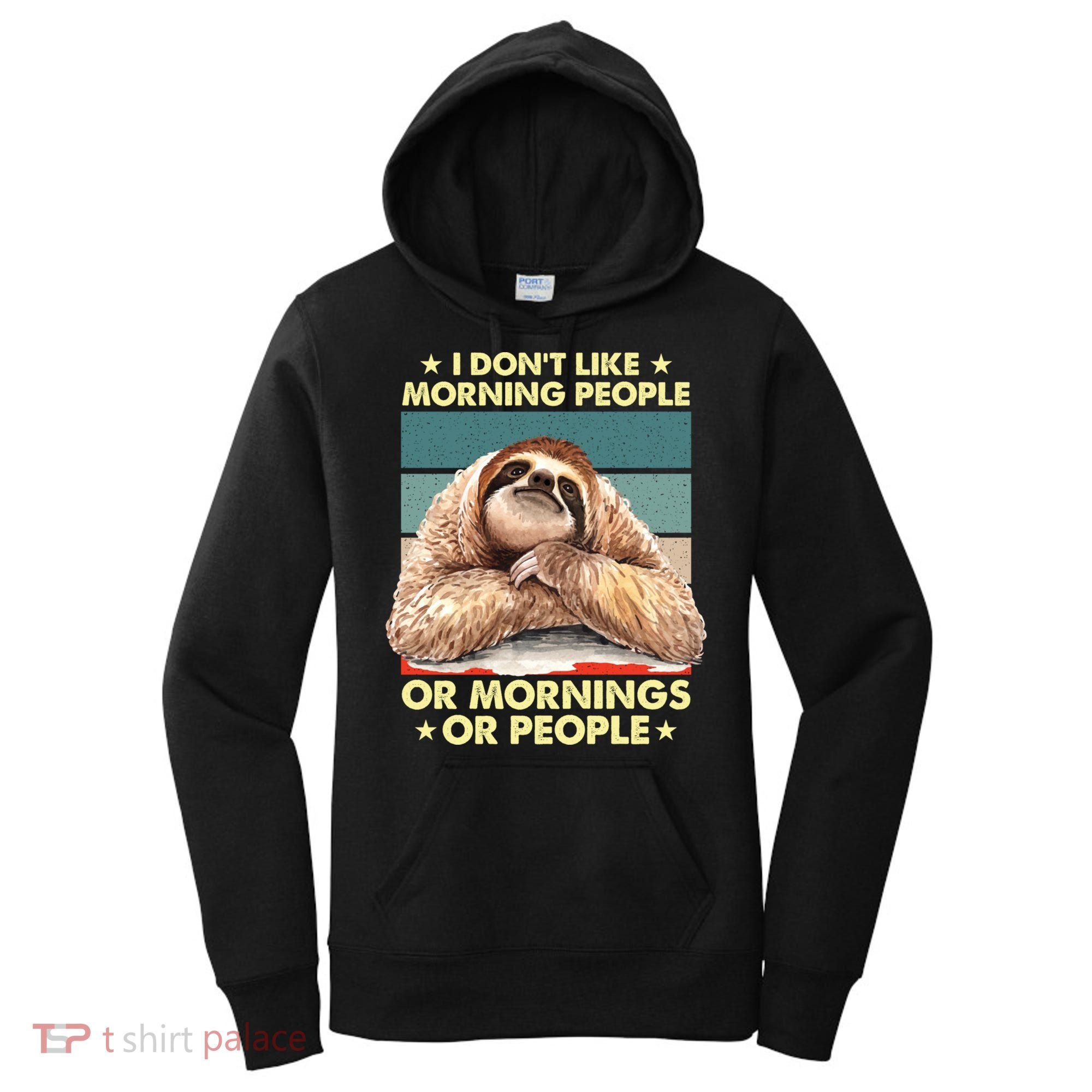 I Don´t Like Morning People Or Mornings Or People Sloth Gift Women's Hoodie