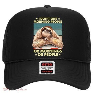 I Don´t Like Morning People Or Mornings Or People Sloth Gift Hat