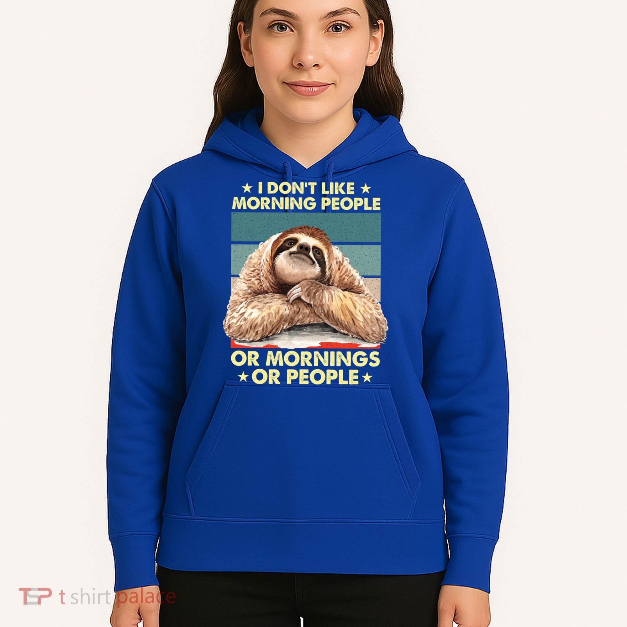 I Don´t Like Morning People Or Mornings Or People Sloth Gift Hoodie