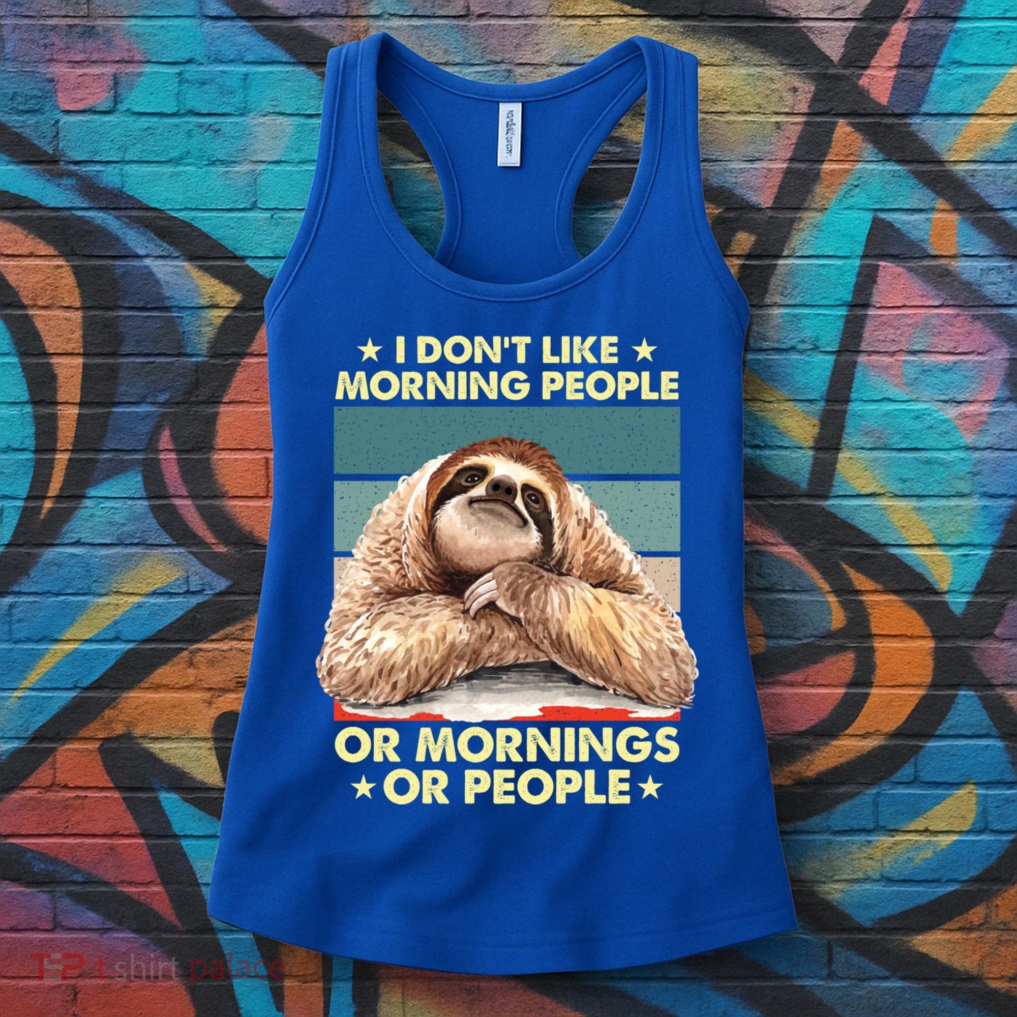 I Don´t Like Morning People Or Mornings Or People Sloth Gift Women's Tank Top