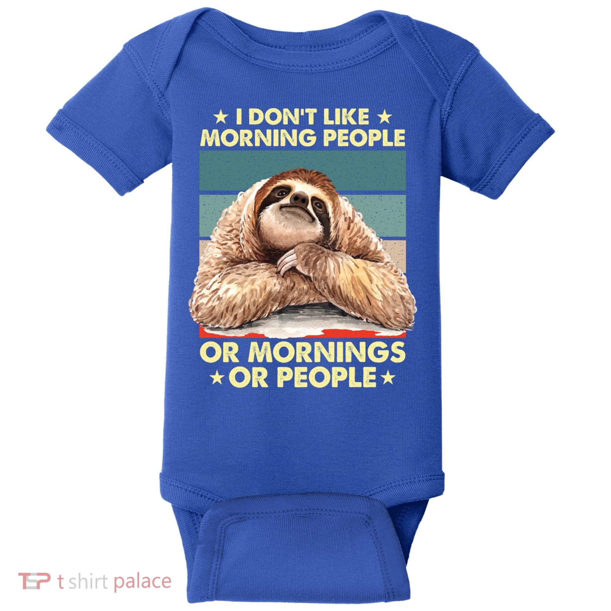 I Don´t Like Morning People Or Mornings Or People Sloth Gift Baby Bodysuit