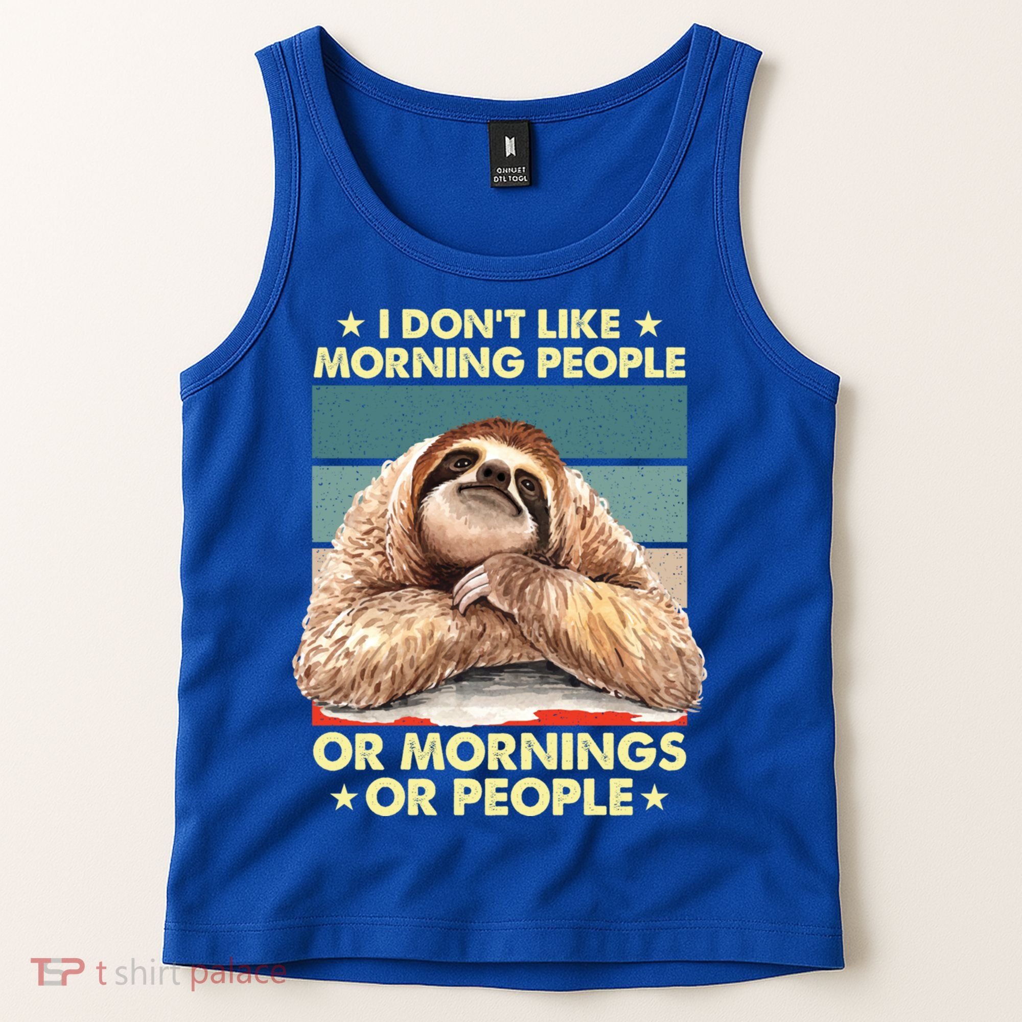 I Don´t Like Morning People Or Mornings Or People Sloth Gift Tank Top
