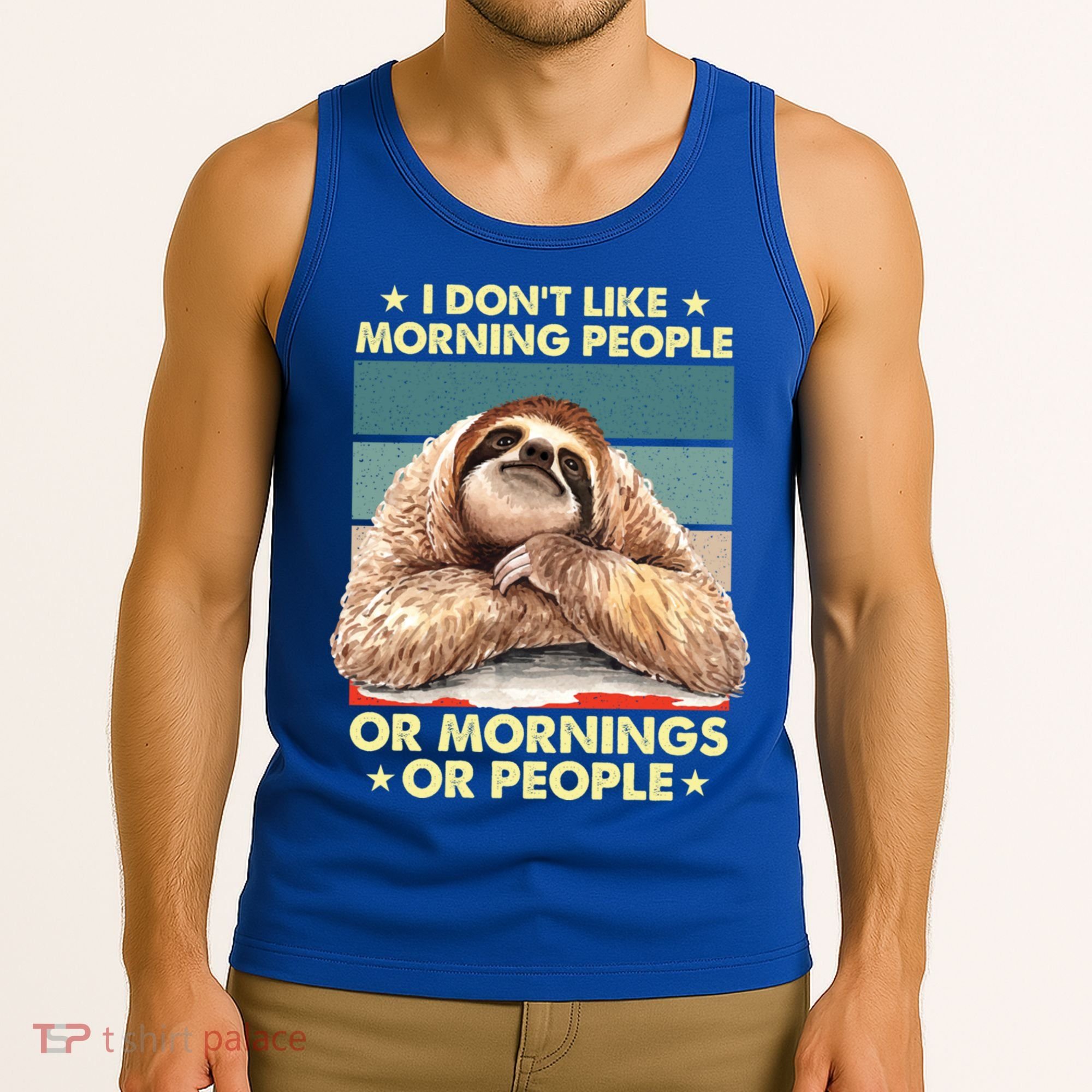 I Don´t Like Morning People Or Mornings Or People Sloth Gift Tank Top