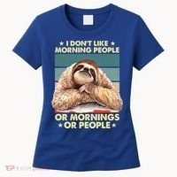 I Don´t Like Morning People Or Mornings Or People Sloth Gift Women's T-Shirt thumb 0