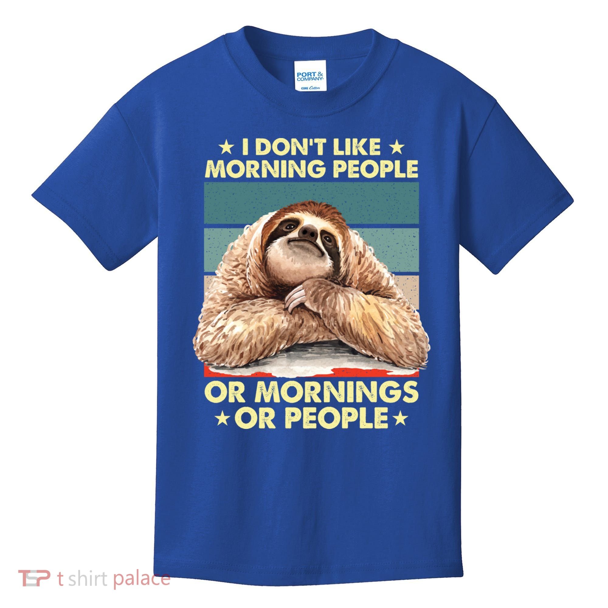 I Don´t Like Morning People Or Mornings Or People Sloth Gift Kids T-Shirt