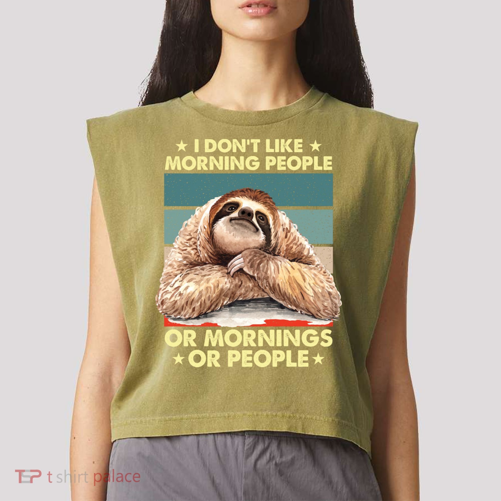 I Don´t Like Morning People Or Mornings Or People Sloth Gift Garment-Dyed Women's Muscle Tee