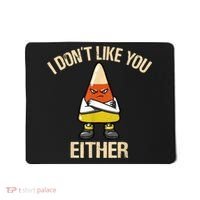 I Don't Like You Either Funny Halloween Candy Corn Mousepad thumb 0