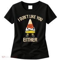 I Don't Like You Either Funny Halloween Candy Corn Women's T-Shirt thumb 0