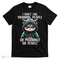 I Dont Like Morning People Coffee & Sarcastic Cat Grumpy T-Shirt thumb 0