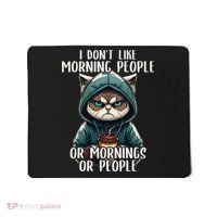 I Dont Like Morning People Coffee & Sarcastic Cat Grumpy Mousepad thumb 0