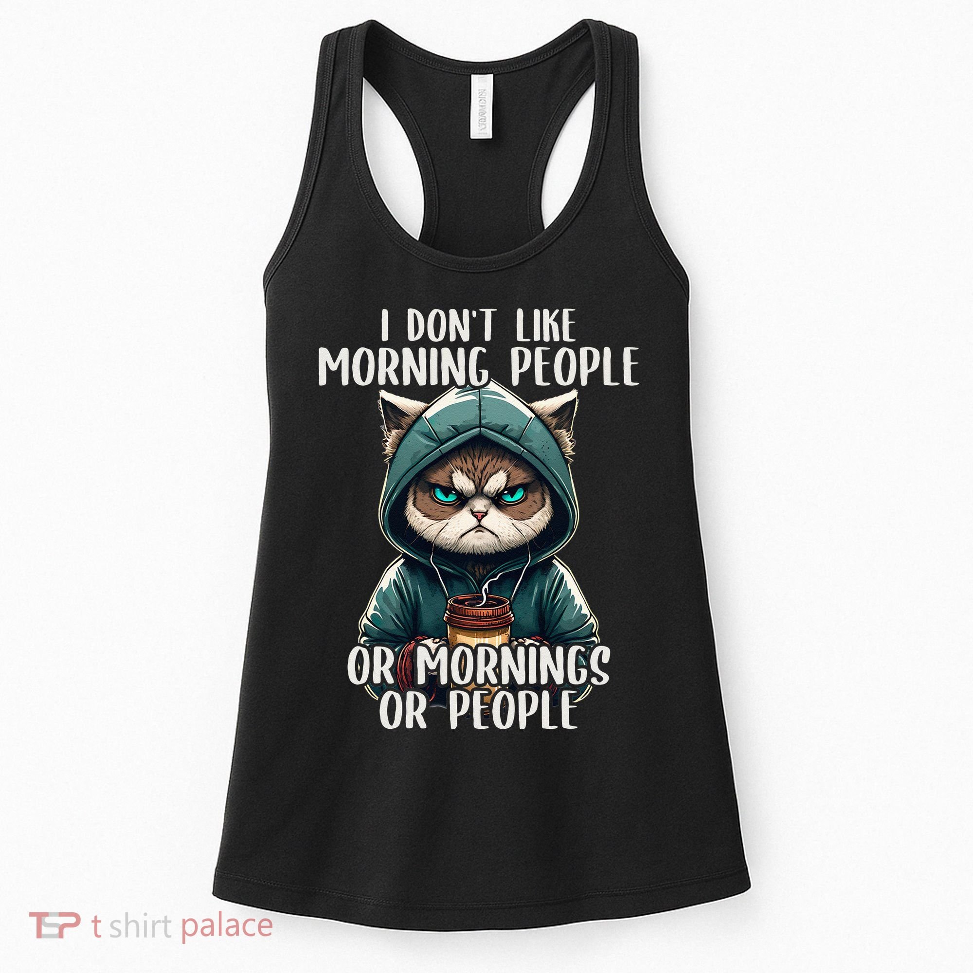 I Dont Like Morning People Coffee & Sarcastic Cat Grumpy Women's Tank Top